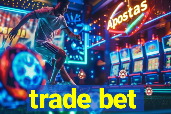 trade bet